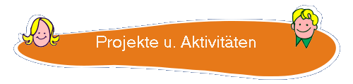 Projekte u. Aktivitten